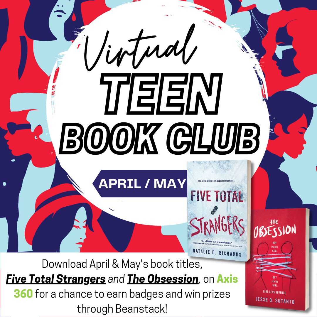 Don't miss out on Pasadena Public Library's Virtual Teen Book Club titles, Five Total Strangers by Natalie D. Richards and The Obsession by Jesse Q. Sutanto. Exclusive Live Virtual Author Event, Tuesday, May 4 at 6PM!