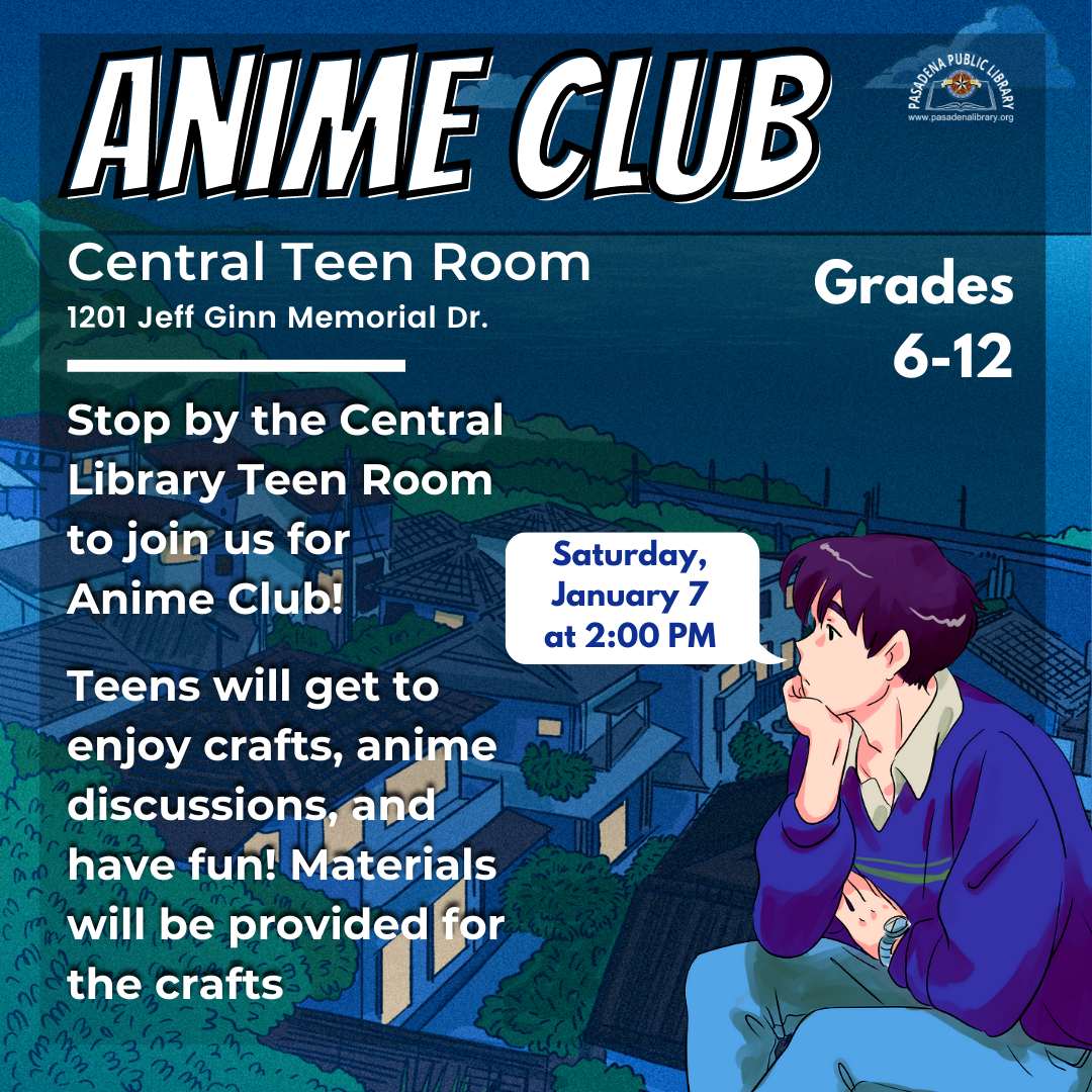 CENTRAL: Teen Anime Club | Pasadena Public Library