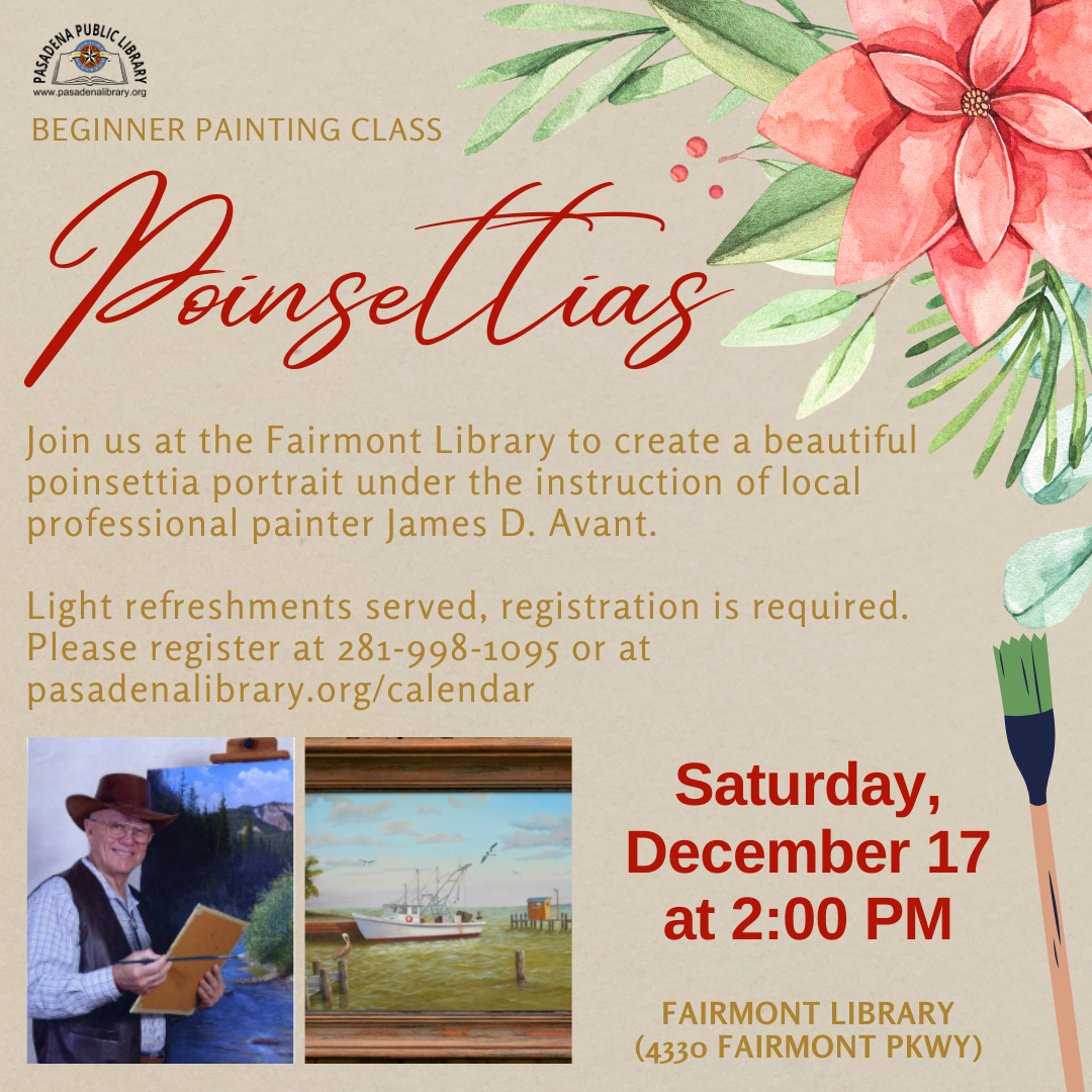 Create a beautiful poinsettia portrait under the instruction of local professional painter James D. Avant.  Registration required. Maximum capacity: 12, with waitlist. Light refreshments served.