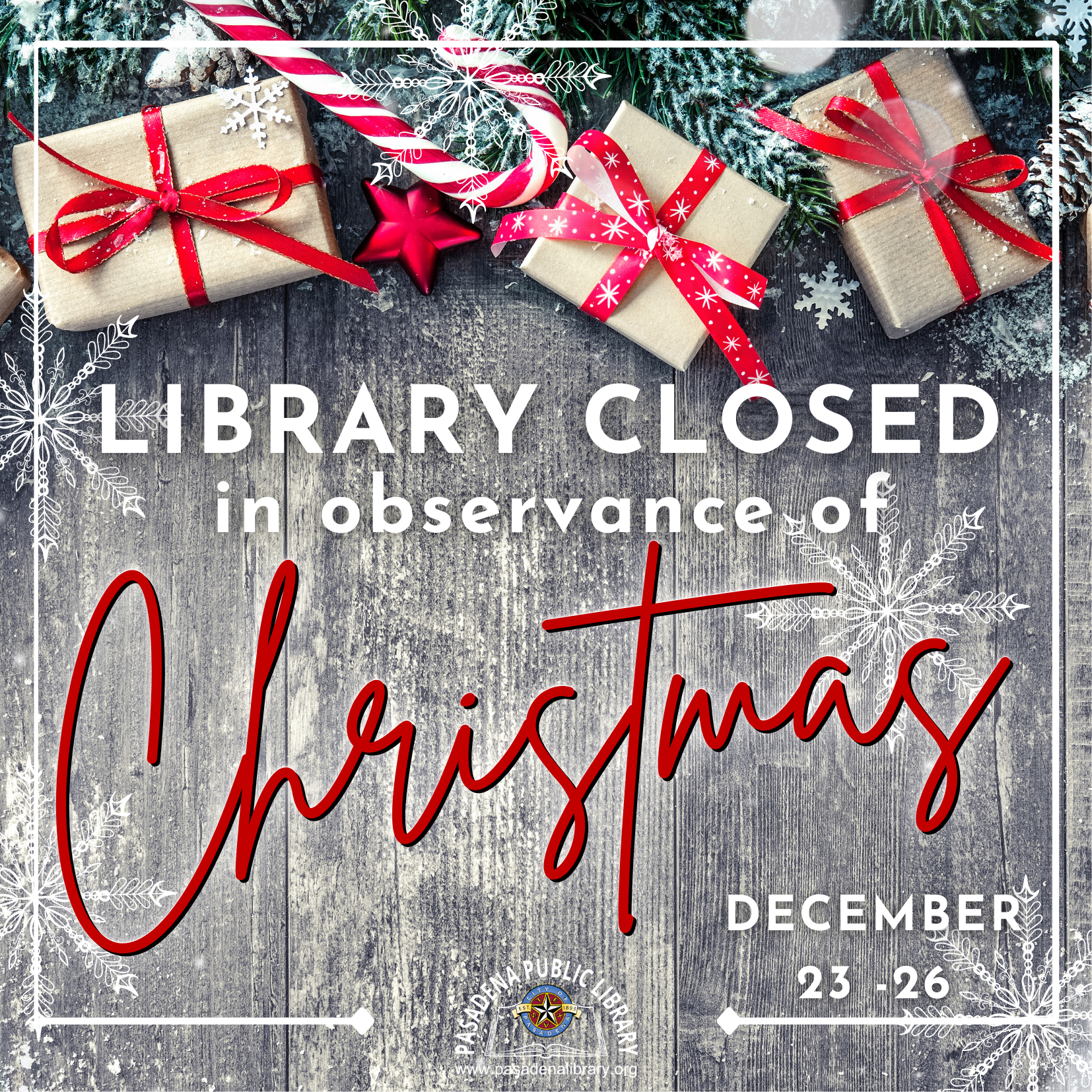 The Pasadena Public Library will be CLOSED Friday, December 23 through Monday, December 26 in observance of CHRISTMAS!  Library locations will re-open on Tuesday, December 27 at 10:00AM.