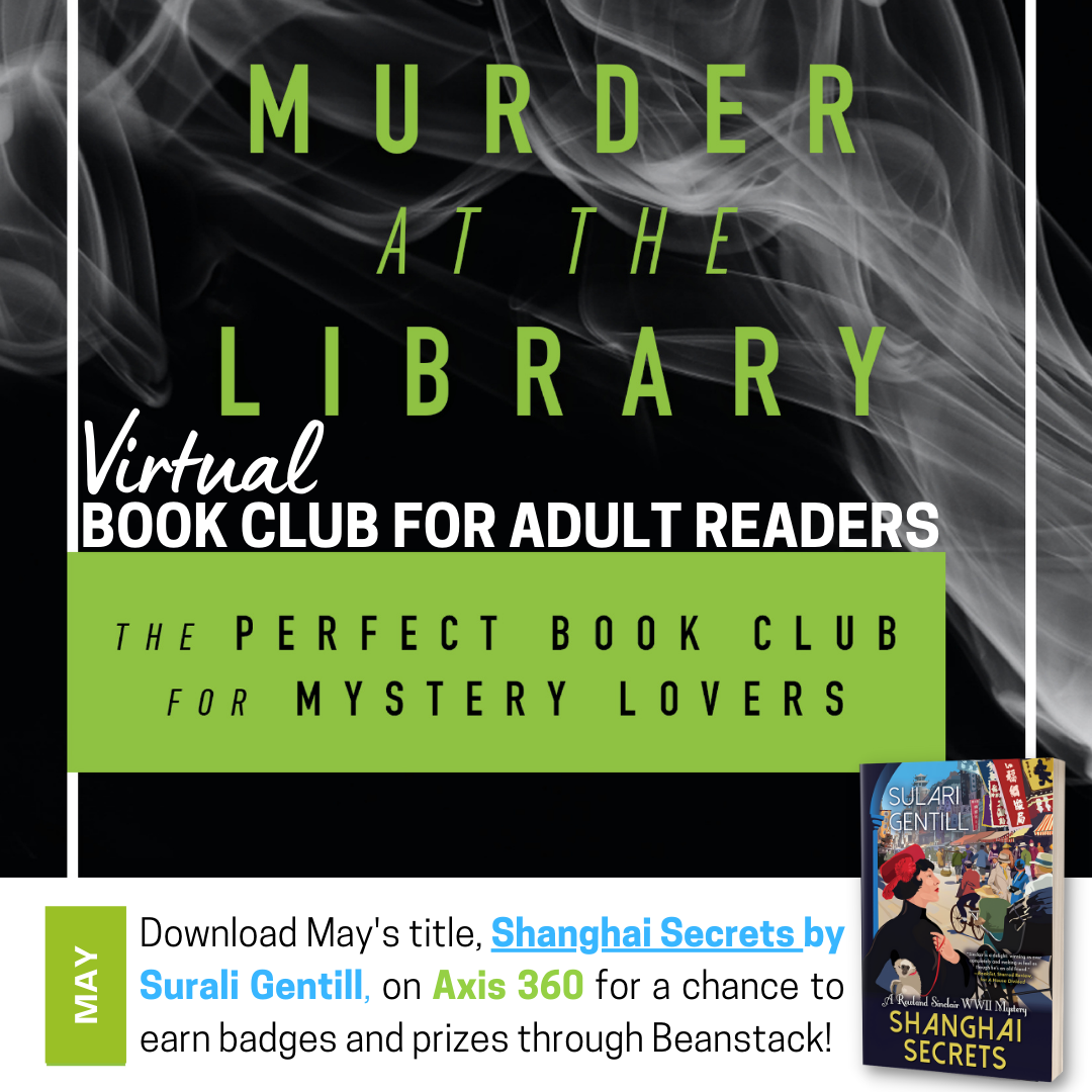 Don't miss out on May's Virtual Book Club for Adult Readers title, Shanghai Secrets by Sulari Gentill!