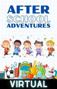Virtual After School Adventures - Thursdays at 4PM!