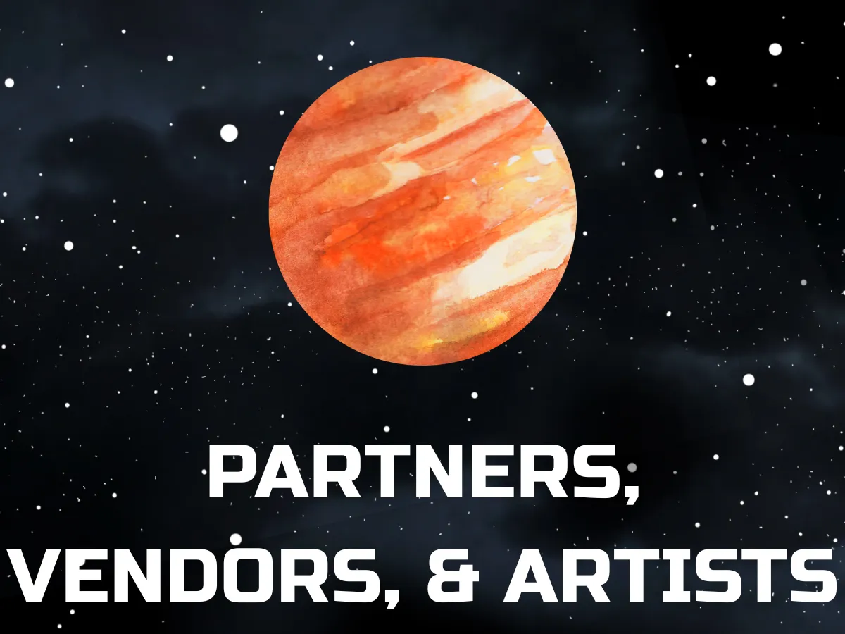 An orange watercolor style planet floats against a dark, star filled space background. Large white text reads, “Partners, Vendors, &amp; Artists.”