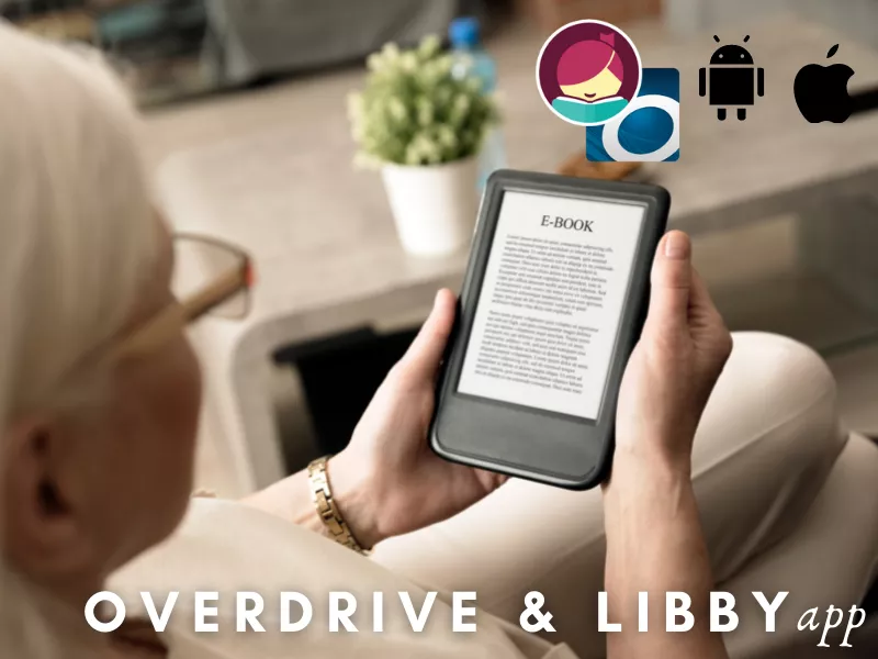 Download the Overdrive and Libby App to access digital items. 