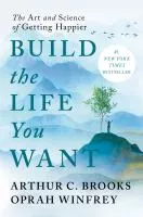 Build the life you want : the art and science of getting happier book cover