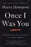 Once I was you : a memoir of love and hate in a torn America book cover