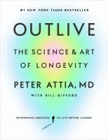 Outlive : the science &amp; art of longevity book cover