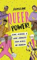 Queer power! : icons, activists &amp; game changers from across the rainbow book cover