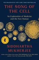 The song of the cell : an exploration of medicine and the new human book cover