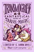 Transmogrify! : 14 fantastical tales of trans magic book cover