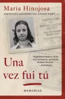 Una vez fui tú : mi vida entre el amor y el odio en los Estados Unidos book cover