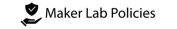 Maker Lab Policies