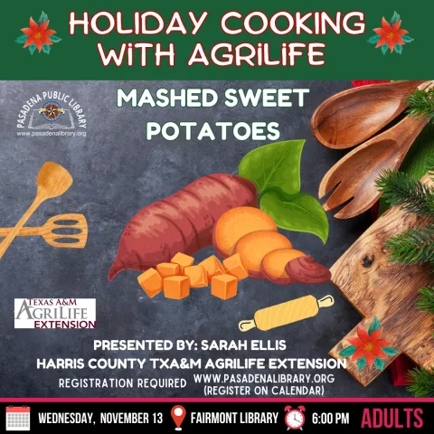 EVENT CANCELLED: FAIRMONT: Holiday Cooking with AgriLife - Mashed Sweet Potatoes
