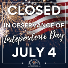 The Pasadena Public Library will be CLOSED Monday, July 5 in observance of Independence Day!  Both library locations will reopen on Tuesday, July 6, 2021 at 10:00AM